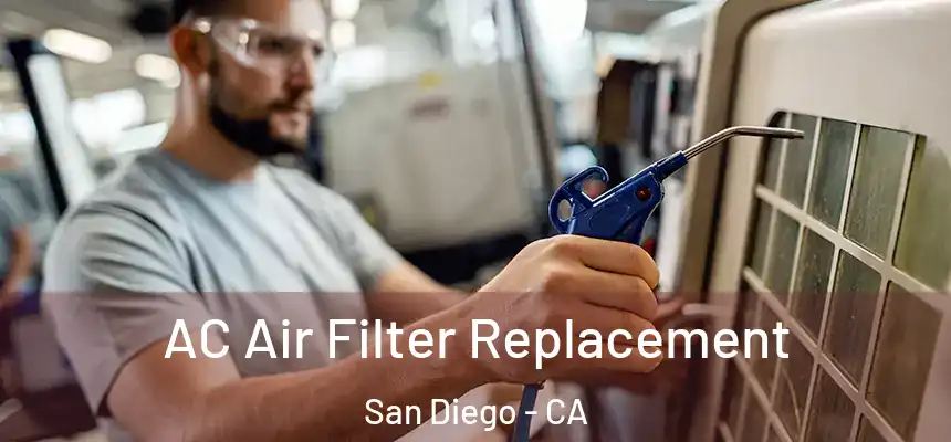 AC Air Filter Replacement San Diego - CA