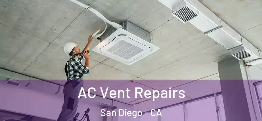 AC Vent Repairs San Diego - CA