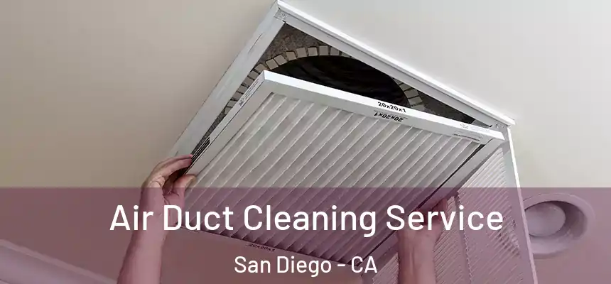 Air Duct Cleaning Service San Diego - CA