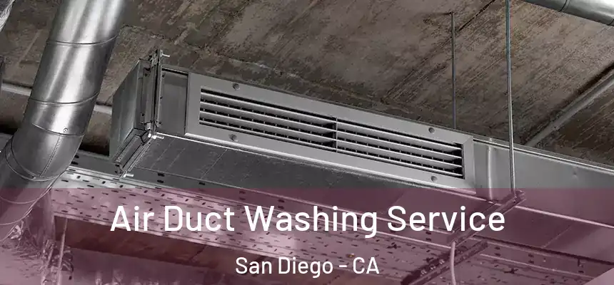 Air Duct Washing Service San Diego - CA