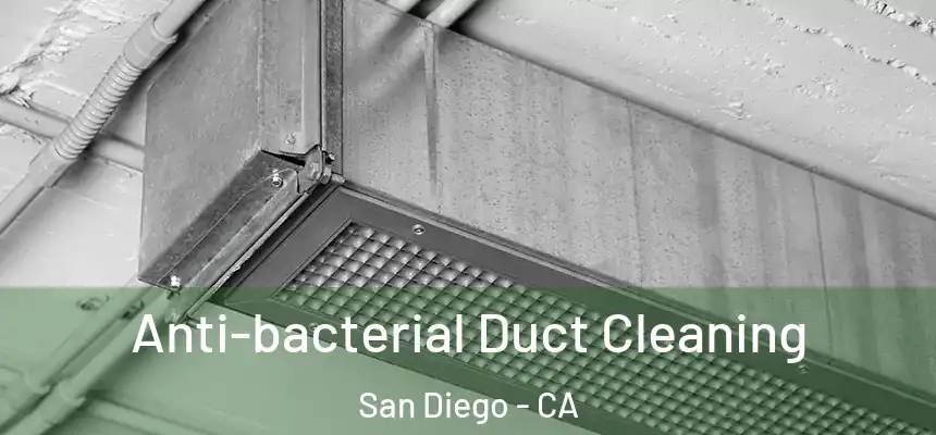 Anti-bacterial Duct Cleaning San Diego - CA