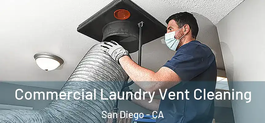 Commercial Laundry Vent Cleaning San Diego - CA