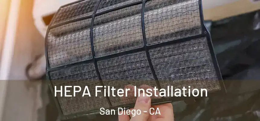 HEPA Filter Installation San Diego - CA