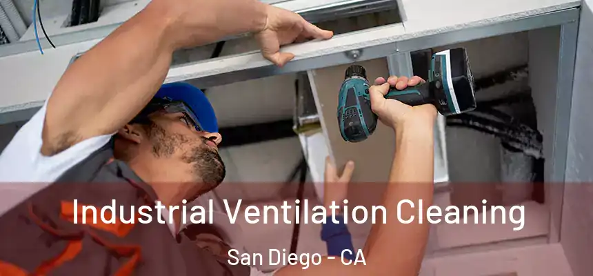 Industrial Ventilation Cleaning San Diego - CA