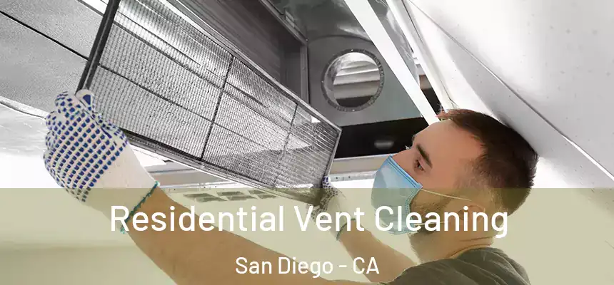 Residential Vent Cleaning San Diego - CA