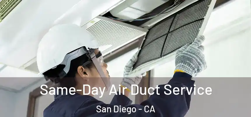 Same-Day Air Duct Service San Diego - CA