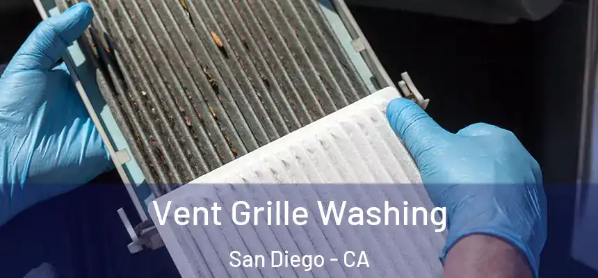 Vent Grille Washing San Diego - CA